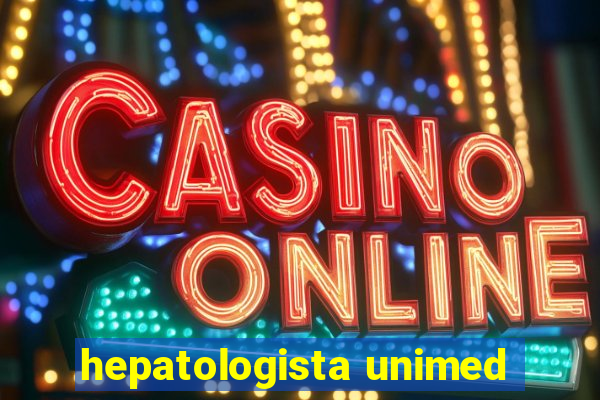 hepatologista unimed